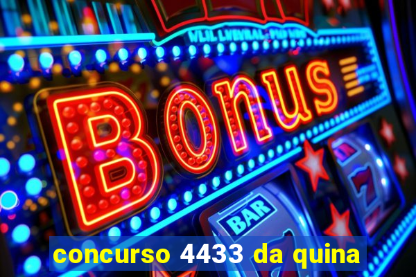 concurso 4433 da quina